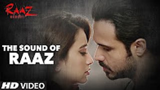 Sound of Raaz - Raaz Reboot - Emraan Hashmi, Kriti Kharbanda, Gaurav Arora