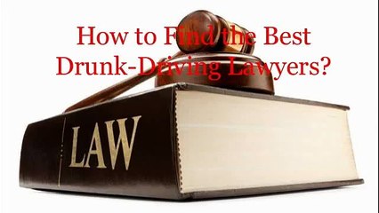 How to Find the Best Drunk-Driving Lawyers