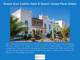 Dream Gran Castillo Hotel & Resort - Dream Place Hotels