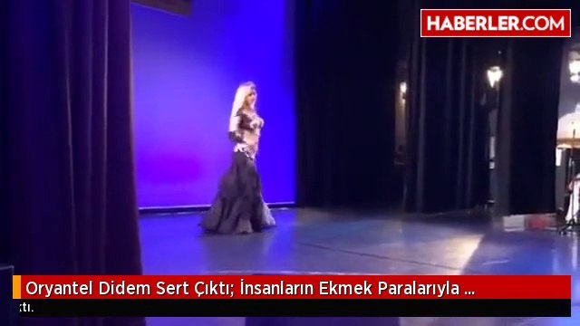 Oryantel Didem Sert Çıktı: İnsanların Ekmek Paralarıyla Oynamayın