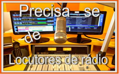 Locutor para Rádio FM - Precisa - se