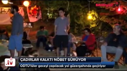 ODTÜ'de çadırlar kalktı nöbet sürüyor 26 ağustos 2013