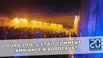 Euro 2016: C'était comment l'ambiance à Bordeaux?