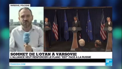 Sommet de l'OTAN à Varsovie : L'alliance veut renforcer le flanc "Est" face à la Russie