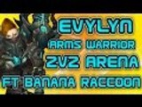 Evylyn - 6.1.2 level 100 Arms Warrior Feral Druid 2v2 arena pwnage Ft Banana Raccoon - wow wod pvp