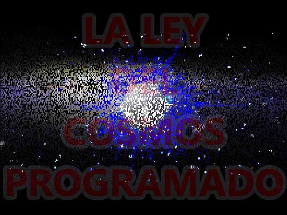 LA LEY DEL COSMOS PROGRAMADO