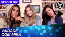 VAIDADE E ESTILO COM MIKA (MICAEL BORGES)