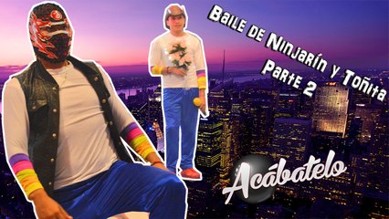 Baile de Ninjarín y Toñita Parte 2