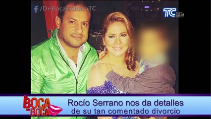 Rocío Serrano nos da detalles de su tan comentado divorcio
