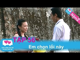 Em chọn lối này | LOVEBUS | Năm 2 | Tập 56 | 151209