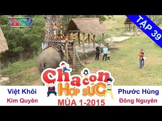 Trận tứ kết 4 | Vòng tứ kết | Cha Con Hợp Sức | tập 39 | 150404