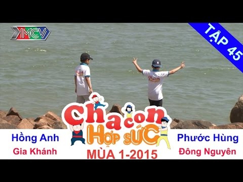 Trận bán kết 1 | Vòng bán kết | Cha Con Hợp Sức | tập 45 | 150516
