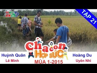 Hành trình 7 | Vòng loại | Cha Con Hợp Sức | tập 21 | 141129