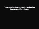 Read Proprioceptive Neuromuscular Facilitation: Patterns and Techniques PDF Online