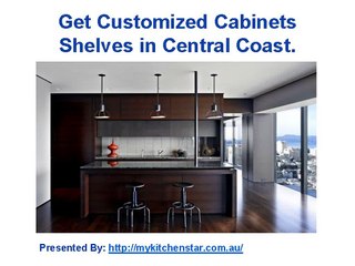 Get Customized Cabinets, Shelves in Central Coast.