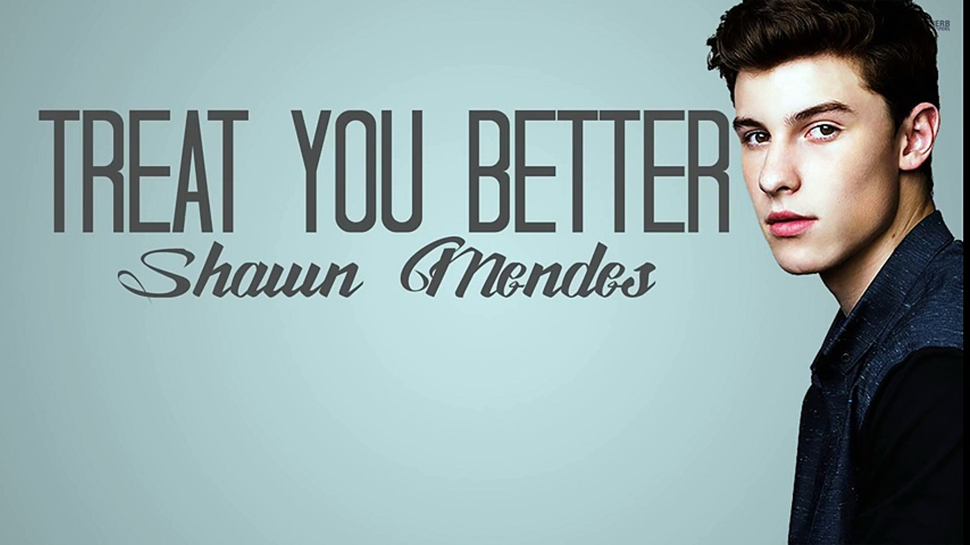 Treat You Better - song and lyrics by Shawn Mendes
