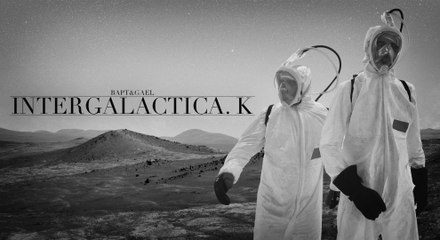 INTERGALACTICA.K  (feat. Kemar, Mister V, Hugo, Jérome, Greg, Adrien M, Nicolas B)