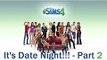 The Sims 4 - It's Date Night!!! - Part 2