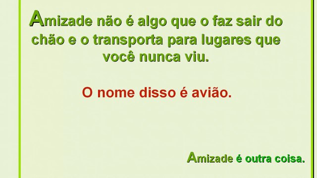 Amizade É Outra Coisa! Amizade Verdadeira! O Que É A Amizade? Humor!