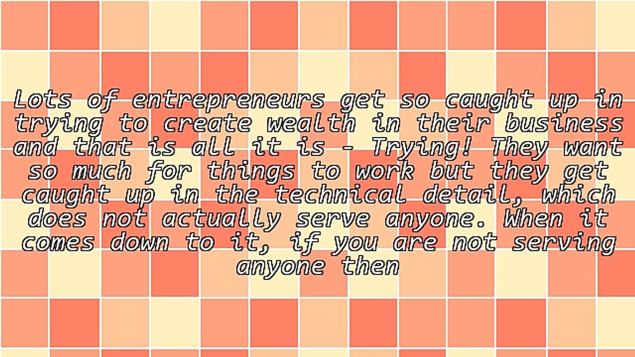 A Simple Model For Creating Wealth In Your Own Offline Or Online Business