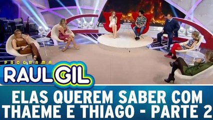 Elas Querem Saber com Thaeme e Thiago - Parte 2