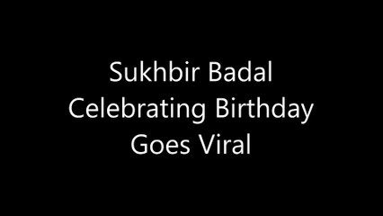Sukhbir Badal Birthday Celebration