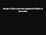 Download Design of Steel-Concrete Composite Bridges to Eurocodes PDF Online