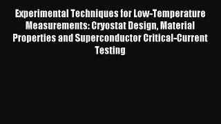 Read Experimental Techniques for Low-Temperature Measurements: Cryostat Design Material Properties