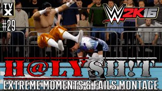 WWE 2K16 : H@LY SH!T - EXTREME OMG! & WTF! Moments Ep.29 [Extreme Moments Montage]