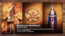 Mohenjo Mohenjo title song Mohenjo Daro