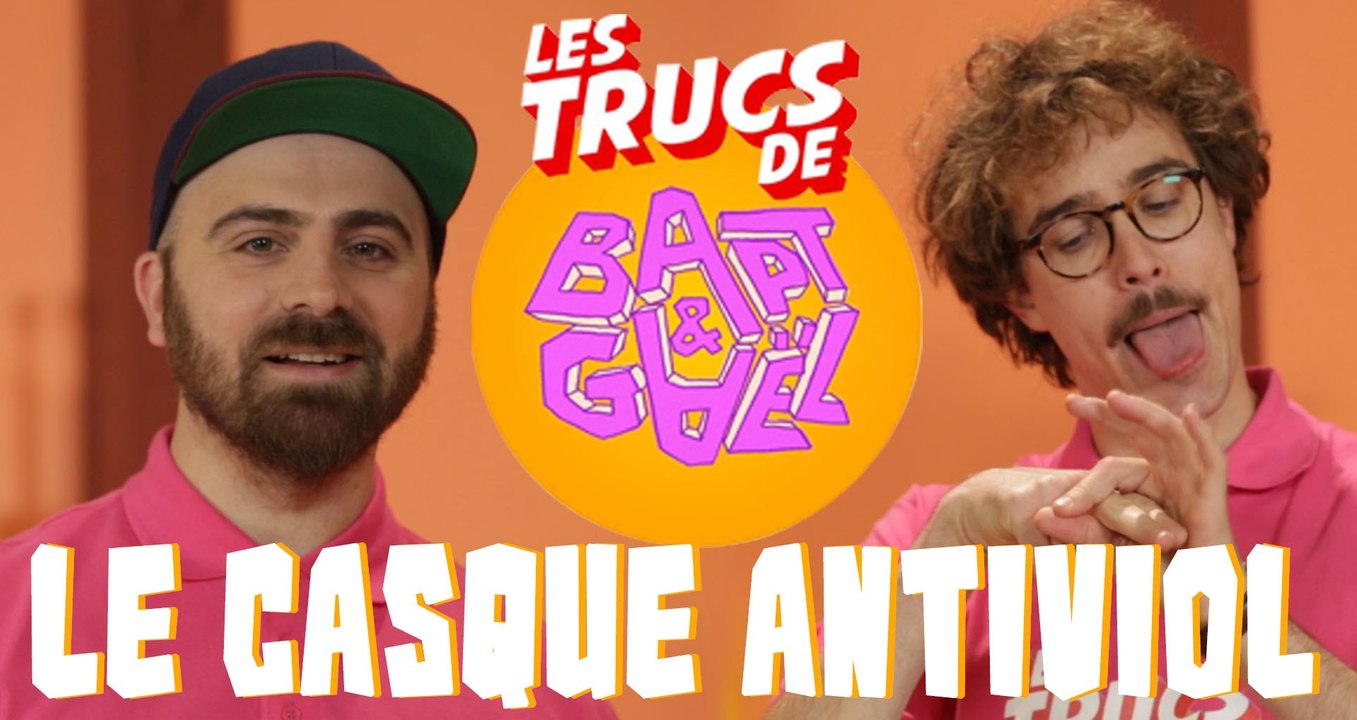 Les Trucs de Bapt&Gaël - Ep 2 l'Antiviol