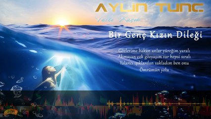 Aylin Tunç - Bir Genç Kızın Dileği (Official Lyric Video)