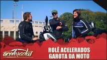 Rolê Acelerados - especial A Garota da Moto