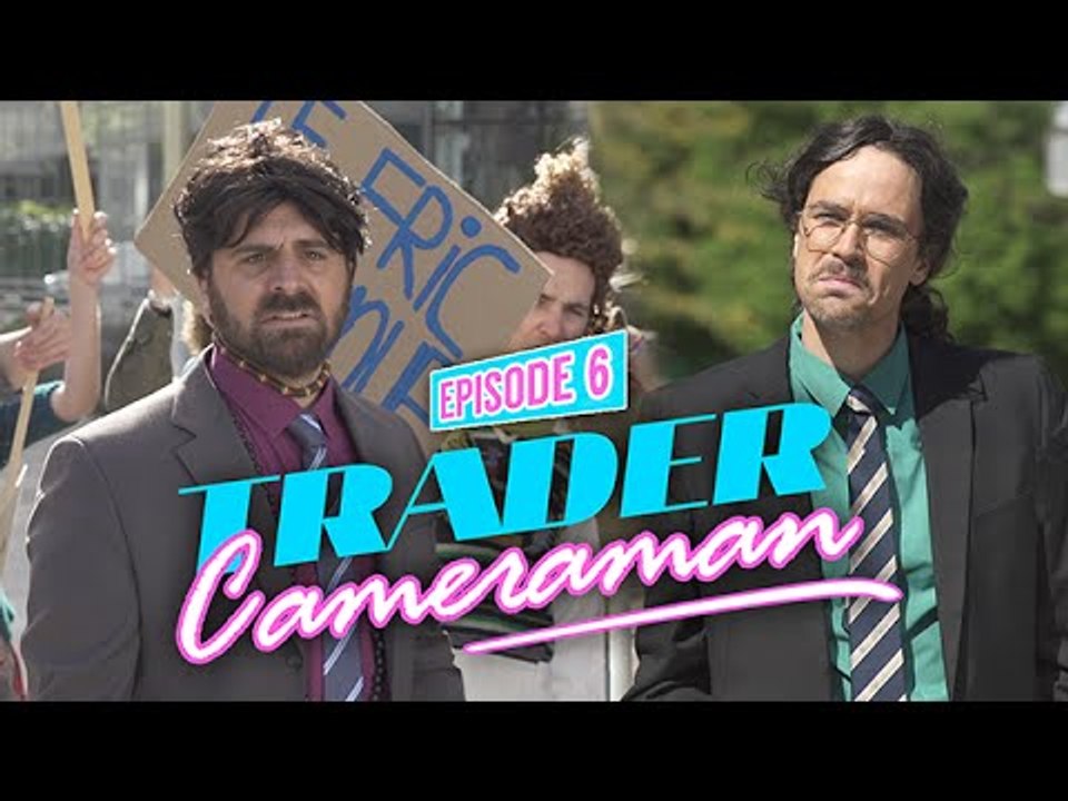 Trader Caméraman #6 -La Dispute- - Bapt&Gael