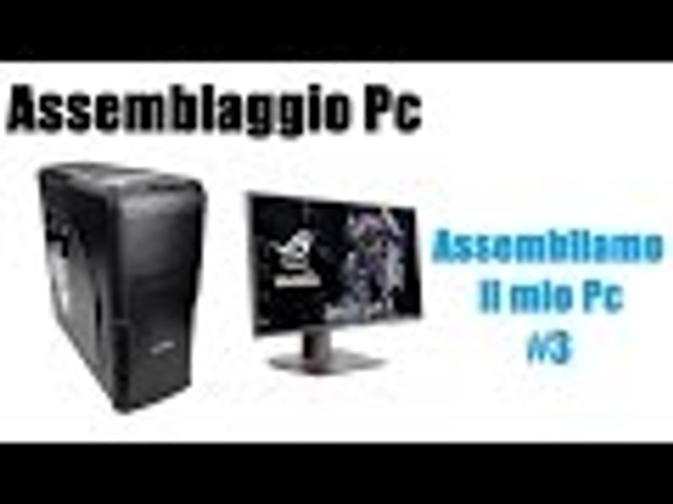 Assemblare un PC #3 ITA