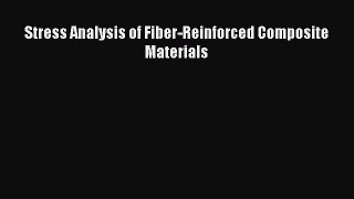 Download Stress Analysis of Fiber-Reinforced Composite Materials Ebook Online