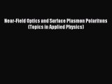 Read Near-Field Optics and Surface Plasmon Polaritons (Topics in Applied Physics) Ebook Free