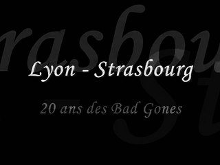 20 ans des Bad Gones - OL/Strasbourg - Clip Supporters