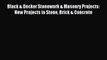 Read Black & Decker Stonework & Masonry Projects: New Projects in Stone Brick & Concrete PDF