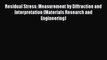 Read Residual Stress: Measurement by Diffraction and Interpretation (Materials Research and