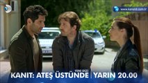 Kanıt: Ateş Üstünde Fragmanı (Yarın 20.00'de Kanal D'de!)