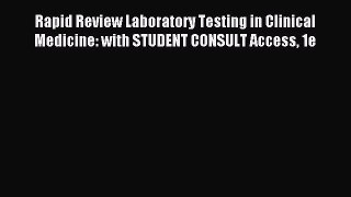 Download Rapid Review Laboratory Testing in Clinical Medicine: with STUDENT CONSULT Access