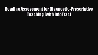 Download Reading Assessment for Diagnostic-Prescriptive Teaching (with InfoTrac) Ebook Online