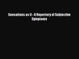 Download Sensations As If: A Repertory of Subjective Symptoms Ebook Online