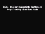 [PDF] Stroke - it Couldn't Happen to Me: One Woman's Story of Surviving a Brain-Stem Stroke