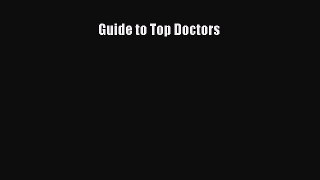 [PDF] Guide to Top Doctors Download Online