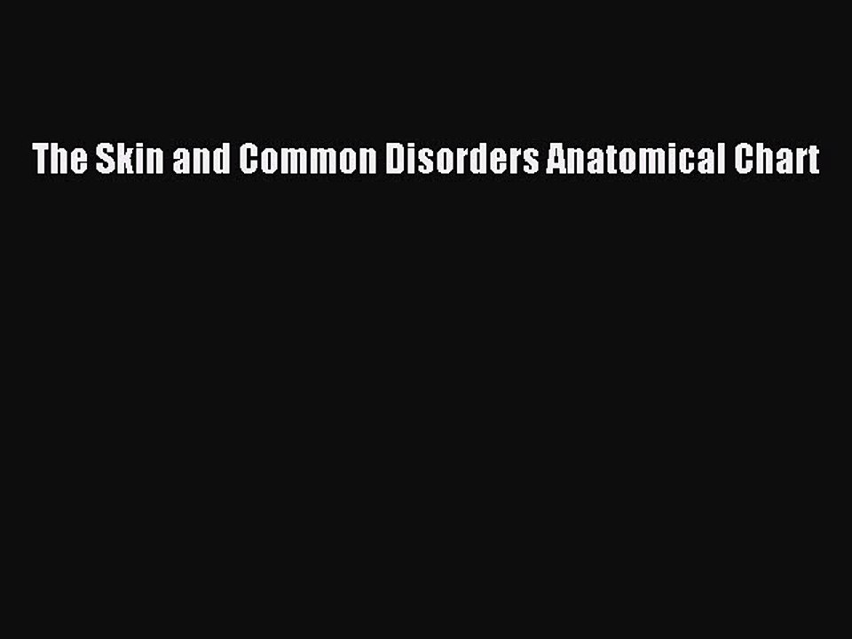 [PDF] The Skin and Common Disorders Anatomical Chart Read Online