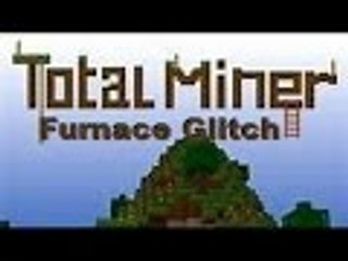 How to script the furnace glitch on Total Miner.
