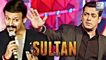 Sultan: Vivek Oberoi REACTS On Salman Khan