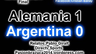 Alemania 1 Argentina 0 (Relato Pablo Giralt) Mundial Brasil 2014 Alemania Campeon